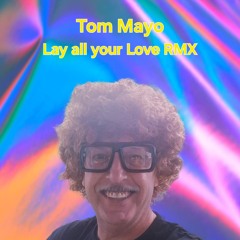 Lay all your Love RMX