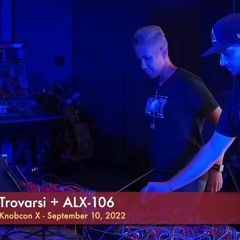 Trovarsi & ALX-106 LIVE at Knobcon 2022