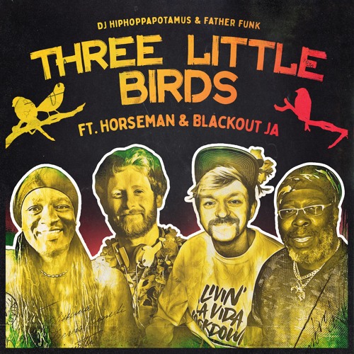 Three Little Birds Ft. Horseman & Blackout JA