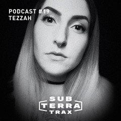 SUB-TERRA Podcast #20 Tezzah