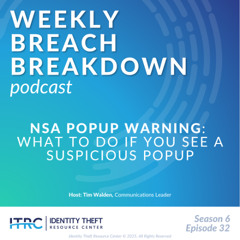 The Weekly Breach Breakdown Podcast: NSA Popup Warning - What If You See a Suspicious Popup? - S6E32