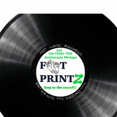 *Foot PrintZ Sessions 025 - Isla Visión 10th Anniversary Mixtape* (Read Description)