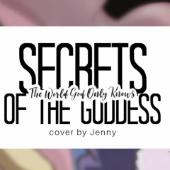 Secrets of the Goddess • cover by Jenny (The World God Only Knows)