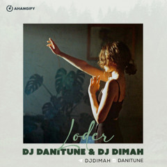 DaniTune & DJ Dimah - Loder 1