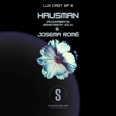Lux Cast Presents HAUSMAN EP 6