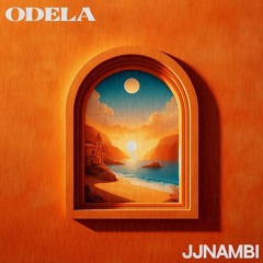 ODELA - Jjnambi (Original Mix)