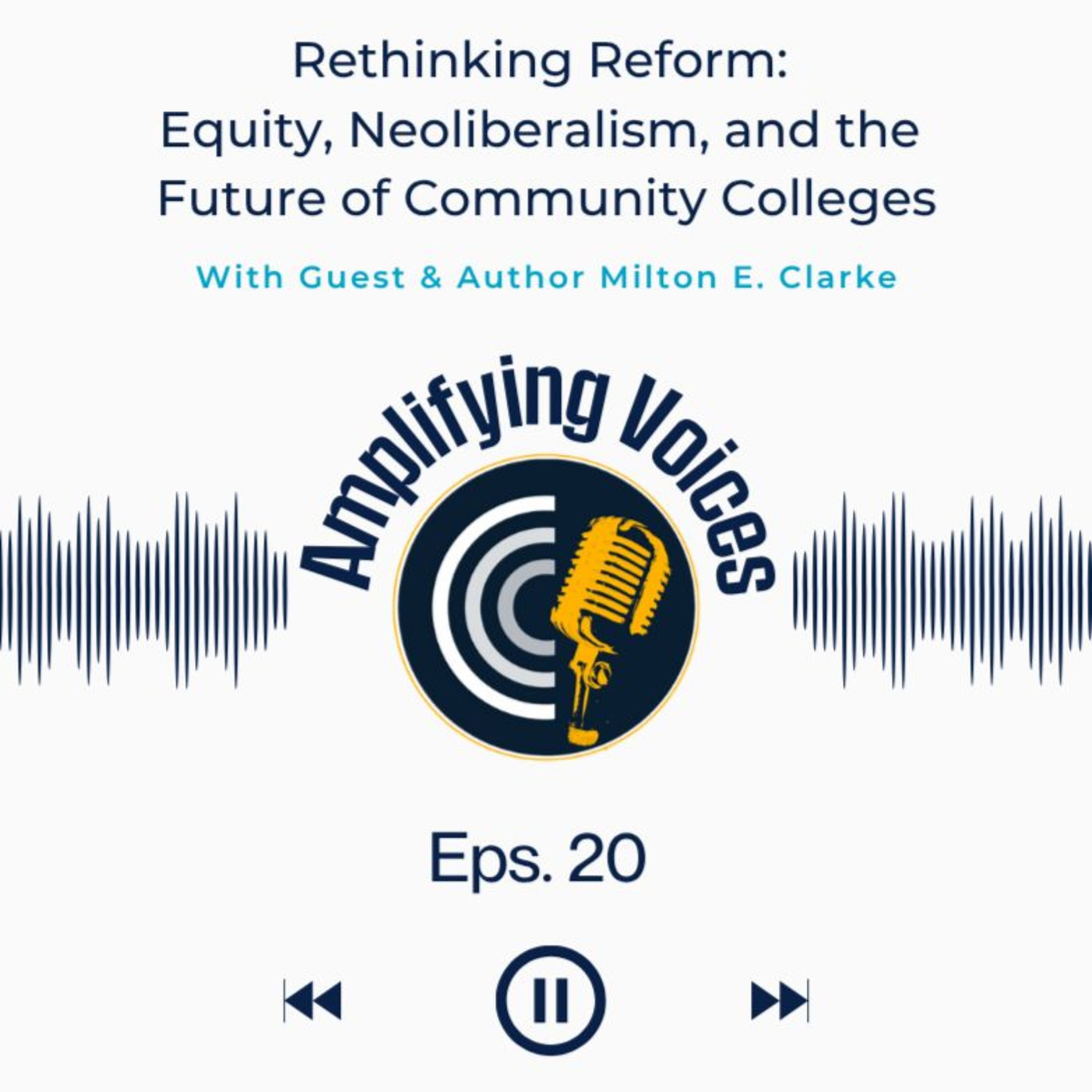 Rethinking Reform: Equity, Neoliberalism, and the Future of Community Colleges episode artwork