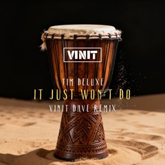 Tim Deluxe - It Just Won't Do (Vinit Dave Afro Latin Remix)