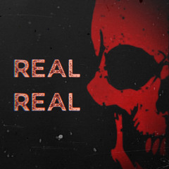 REAL REAL [OUT NOW ON ALL PLATFORMS]
