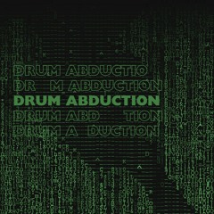 DRUM ABDUCTION - TR3Z (CRUDO)