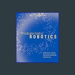 {ebook} 🌟 Probabilistic Robotics (Intelligent Robotics and Autonomous Agents series) Read Online