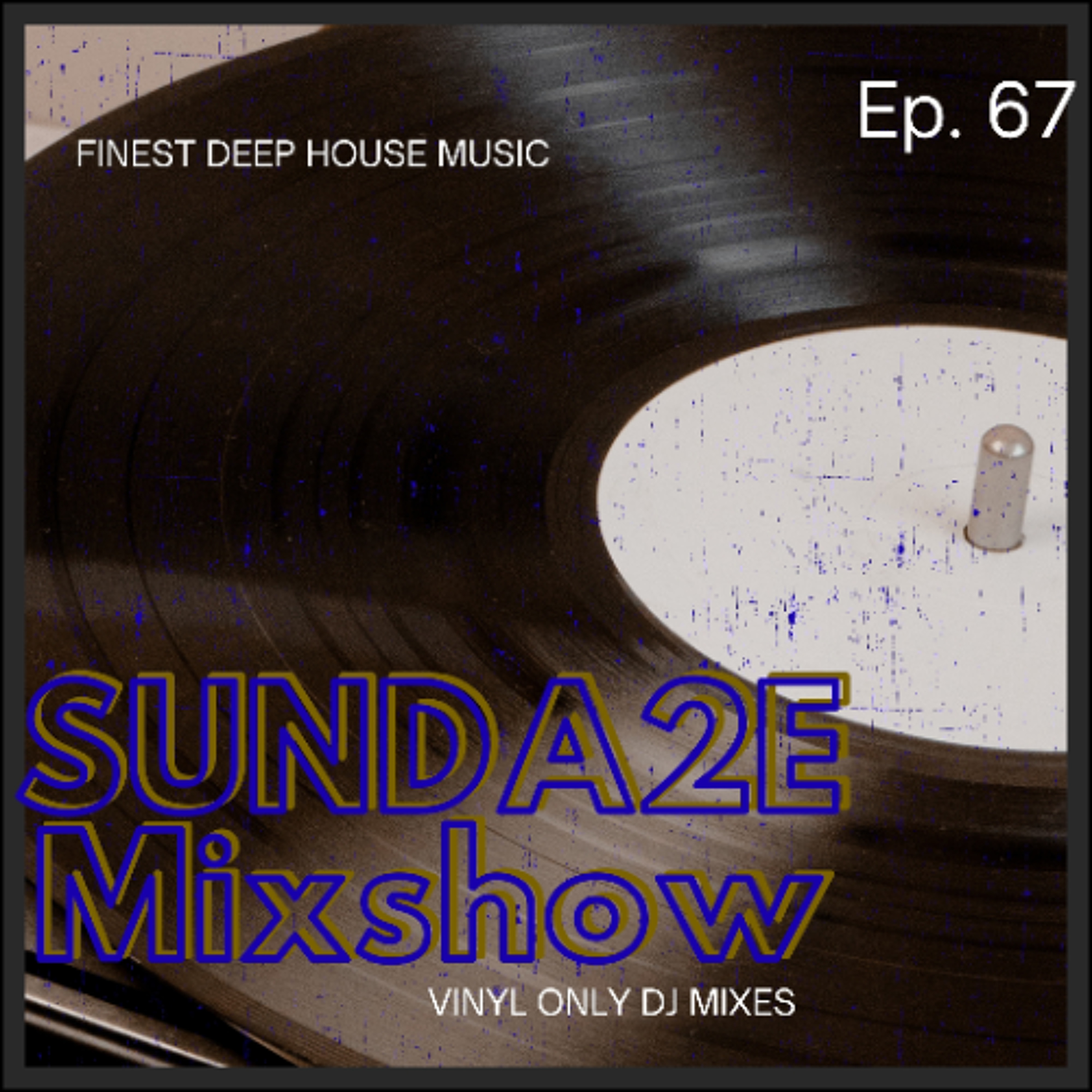 SUNDA2E Mixshow Ep. 67 (05.07.26) episode artwork