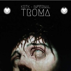 KBTK - INFERNAL TROMA [free dl]