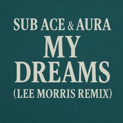 My Dreams (Lee Morris Remix)