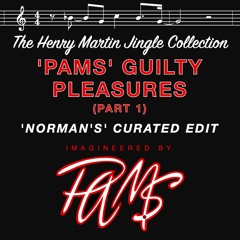 'PAMS' GUILTY PLEASURES - PART 1- (NORMAN'S CURATED EDIT)