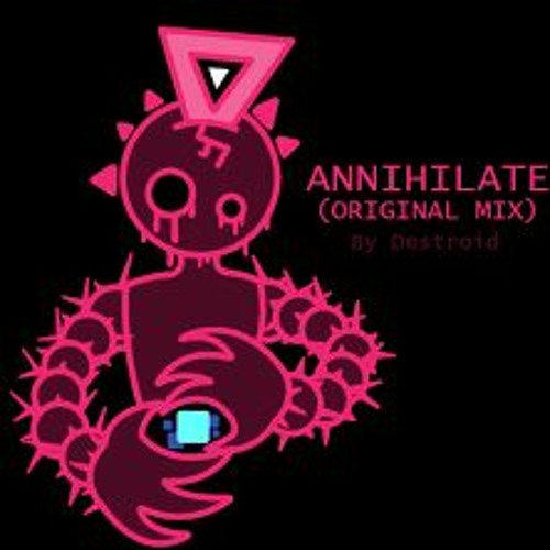 Destroid Destroid Annihilate