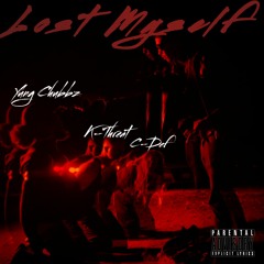 Lost Myself (feat. Yung Chubbz & K-Threat)