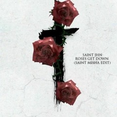 SAINt JHN - Roses (Saint Misha 'Get Down' Edit) - FREE DOWNLOAD