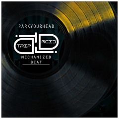 PARKYOURHEAD - Mechanized Beat (Radio Edit)