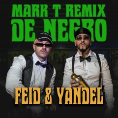 Yandel & Feid - De Negro (Mark T Remix)