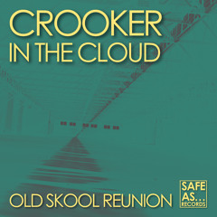 Crooker in the Cloud - Old Skool Reunion (Original Mix)