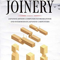 [* Japanese Joinery, Beginner + Intermediate Guide to Japanese Joinery, Japanese Joinery Compen