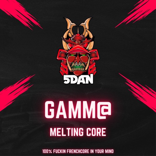 GAMM@ - MELTING CORE ( 5Dan Records  )