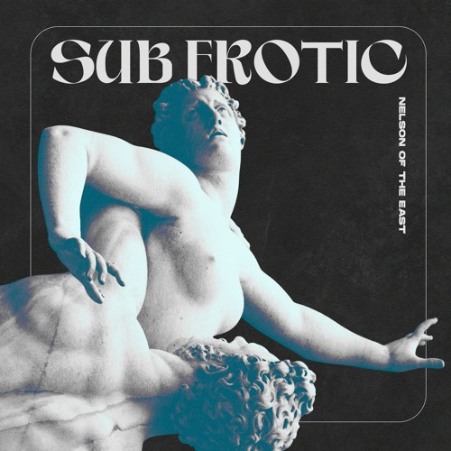 :: Nelson Of The East - Sub Erotic EP - TARTELET DANCEMPORIUM 2022 ::