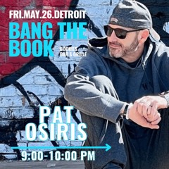 Pat Osiris - BangTech12 - Bang The Book - Memorial Day Weekend 2023