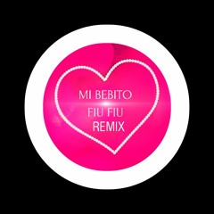MI BEBITO FIU FIU REMIX