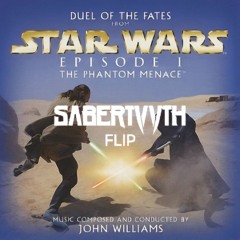 John Williams - Duel of the Fates (Sabertvvth Flip)