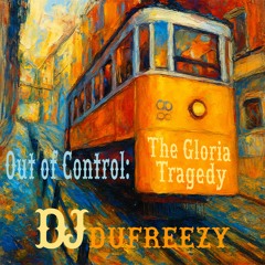 Out of Control: The Gloria Tragedy