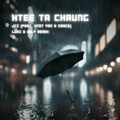JCZ - ထီးတစ်ချောင်း (Feat. Htet Yan, Grace) [LUKZ & WiLY REMiX]