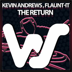 Kevin Andrews , Flaunt - It - The Return (Original Mix)