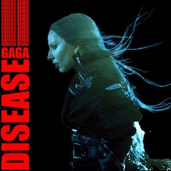 Lady Gaga - Disease (Chicka ‘The Fame’ Remix)