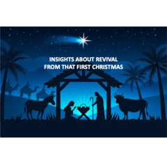 Insights About Revival From That First Christmas