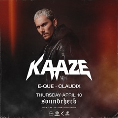 KAAZE @ Soundcheck [E-QUE Direct Support]