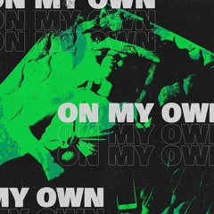 On My Own (Prod. River Beats)