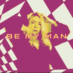 Be My Man
