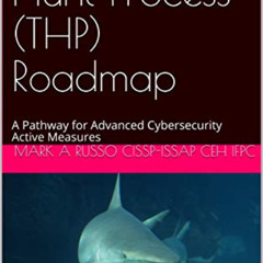 [Free] PDF ✓ The Threat Hunt Process (THP) Roadmap: A Pathway for Advanced Cybersecur