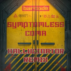 Symptomless Coma (Hallucinator Remix)