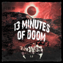 13 MINUTES OF DOOM