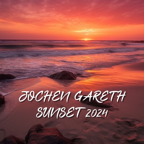 Stream Jochen Gareth - Sunset 2024 by Jochen Gareth | Listen online for ...