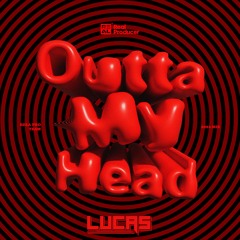 Lucas-Outta My Head(Remix)