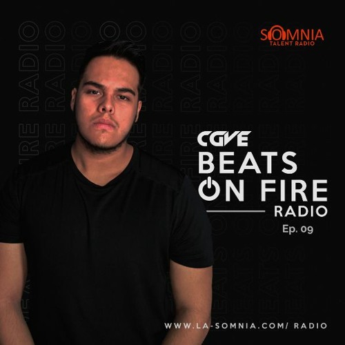 CGVE Beats On Fire Radio - Ep. 09