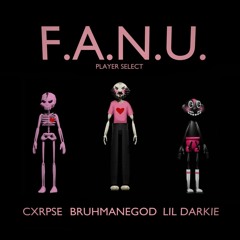 F.A.N.U By Cxrpse, BRUHMANEGOD and Lil Darkie, But It's Fucking Nightcore
