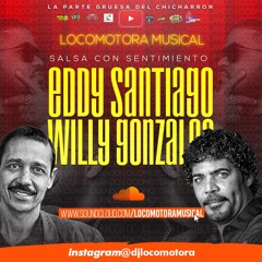 LOCOMOTORA MUSICAL - WILLIE GONZALES & EDDY SANTIAGO (F-11-27-20)