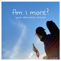 Rivus & JB Hain - Am I More? (pure alternative version)