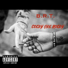 B.R.T.- Cocky Like Rocky