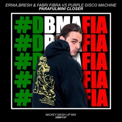 Ernia Vs Purple Disco Machine - Parafulmini Closer (Mickey Mash Up Mix) [BUY=FREE DOWNLOAD]